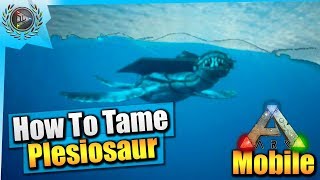 Ark Mobile How To Tame A Max Level Plesiosaur Solo EASY iOSAndroid Total Beginners Guide [upl. by Acalia]