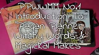 PPWWMM1 Introduction to Pagan Planner Witchy Words amp Magickal Makes Series And more [upl. by Hollander]