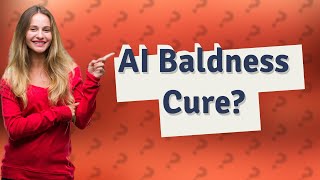 Will AI cure baldness [upl. by Elfreda]