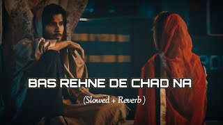 Bas Rehne De Chad Na Darda Nu SLOWED REVERB Lofi Song Punjabi Gurdas Maan [upl. by Kirad]