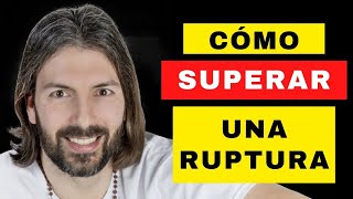 CÓMO SUPERAR UNA RUPTURA AMOROSA [upl. by Gorga535]