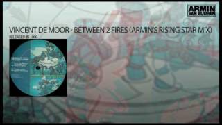 Vincent De Moor  Between 2 Fires Armins Rising Star Mix [upl. by Fahy]