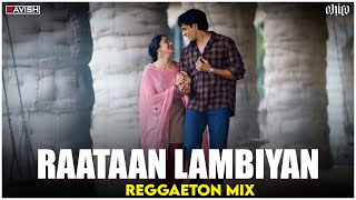 Raataan Lambiyan  Reggaeton Mix  Shershaah  Tanishk Bagchi  Jubin Nautiyal DJ Ravish amp DJ Chico [upl. by Suravart]