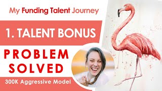 My Funding Talent Journey  Talent Bonus 1 300K Aggressive  Problem solved [upl. by Sirapal]