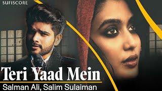 Teri Yaad Mein  Salim Sulaiman  Salman Ali  Nirmika Singh  New melodious Song 2024  Sufiscore [upl. by Etka]