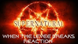 SUPERNATURAL  4X21 WHEN THE LEVEE BREAKS REACTION [upl. by Nasar]