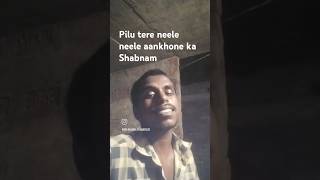 Pilu tere neele neele aankhon ka Shabnam [upl. by Narod]