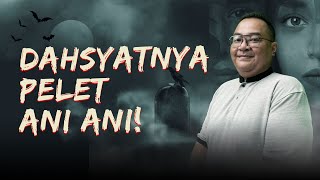 DAHSYATNYA PELET ANI ANI BERSAMA MBAH DIMAZ  KUPAS MISTIS [upl. by Adnawal]