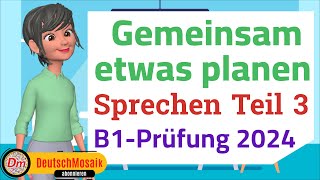 Gemeinsam etwas planen  B1 Prüfung 2024 DTZ  Dialog  Sprechen Teil 3 [upl. by Sherie]