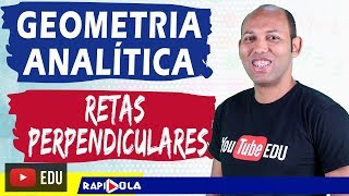 RETAS PERPENDICULARES 🔵 GEOMETRIA ANALÍTICA EP 21 [upl. by Citron]