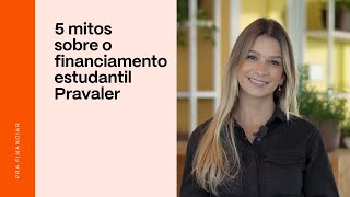 5 mitos sobre o financiamento estudantil  PRAVALER [upl. by Gwen]