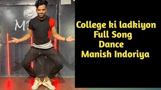 College ki Ladkiyon full song danceDance by Manish IndoriyaBollywood dance [upl. by Mortensen499]