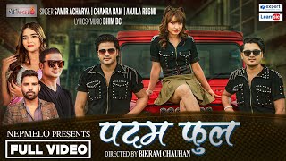 Padam Ful  पदम फूल  Samir  Anjila ft Chakra Bam  John Bam  Aashma Biswokarma Official MV [upl. by Naujak163]