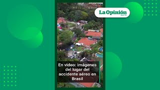 Impactantes imágenes del devastador accidente aéreo en Brasil  La Opinión [upl. by Zawde]