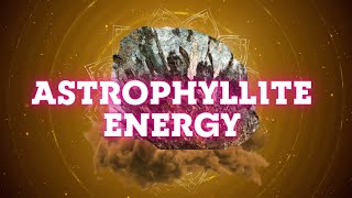 Astrophyllite Crystal Energy  Attunement to Higher Realms [upl. by Enidualc]