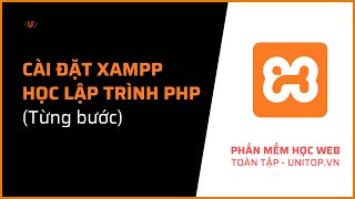 Hướng dẫn cài đặt XAMPP học lập trình web Php và Mysql  Unitopvn [upl. by Yule]