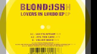 Blondish  Its Too Late Kompakt [upl. by Cappello853]