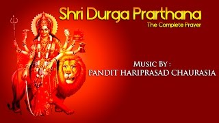 Prarthana Shri Durga  AudioJukebox Devotional  Hariprasad Chaurasia  Ravindra Sathe Music Today [upl. by Hoebart908]