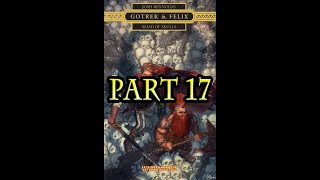 Gotrek amp Felix  Road of Skulls Part 1723 [upl. by Wearing827]