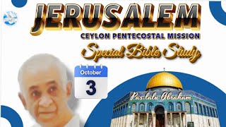 CPM Bible Study 2024  Jerusalem Pas Lalu Abraham Ceylon Pentecostal Mission Mattakkuliya D3 [upl. by Curkell]