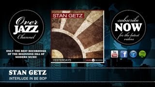 Stan Getz  Interlude In Be Bop 1948 [upl. by Ynneh128]