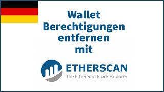 Tutorial Etherscan Token Approval Checker nutzen um Berechtigungen zu entfernen  Deutsch [upl. by Barcellona464]