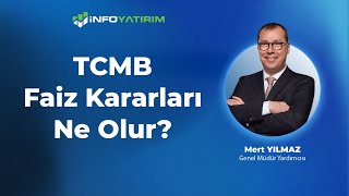 TCMB Faiz Kararları Ne Olur  Mert Yılmaz Yorumluyor quot24 Temmuz 2024quot  İnfo Yatırım [upl. by Eetsud]