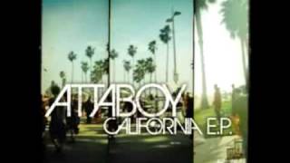 Attaboy  California [upl. by Ahsinyt]