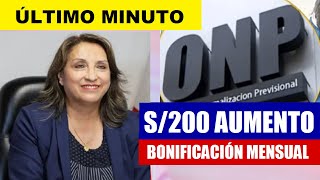 AUMENTO DE PENSIÓN ONP S200 BONIFICACIÓN MENSUAL DL19990 20530 COMUNlCADO ONP [upl. by Kilah]