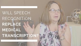 Will Speech Recognition Replace Medical Transcriptionists [upl. by Johnathan]