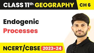 Endogenic Processes  Geomorphic Processes  Class 11 Geography [upl. by Auqenet]