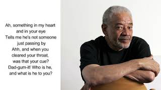 Bill Withers  Who Is He And What Is He to You Lyrics TBT [upl. by Aniger]