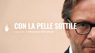 Massimo Recalcati  Con la pelle sottile [upl. by Ermin]