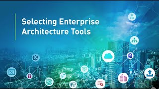 Selecting Enterprise Architecture Tools [upl. by Aihsemat]