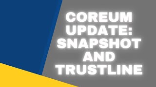 Coreum update on Trustline and 2nd Snapshot [upl. by Oina900]