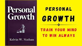 Personal Growth Train Your Mind To Win Always Audiobook [upl. by Nottarts]