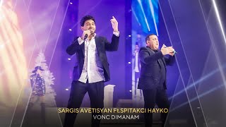 Sargis Avetisyan FtSpitakci Hayko  Vonc dimanam concert version [upl. by Rox]