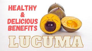 Lucuma Fruit Healthy amp Delicious Benefits You Need To Know [upl. by Aicaca]