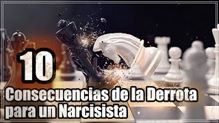 10 Consecuencias de la Derrota para un Narcisista ¿Cómo Reacciona Cuando Todo se Derrumba [upl. by Anatnahs]