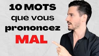 10 Mots français que vous prononcez mal  Erreurs trop courantes [upl. by Eelyma156]