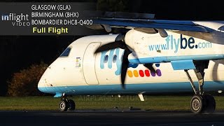 Flybe Full Flight  Glasgow to Birmingham  Bombardier Dash 8 DHC8Q400 with ATC [upl. by Eseilana]