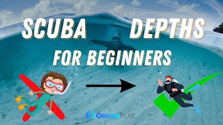 Scuba Diving Depth Limits For Beginners  Ocean Trust [upl. by Yaf]