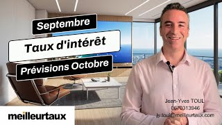 Prêt immobilier les taux dintérêt mois de septembre 2024 quotMEILLEURTAUXquot  prévision octobre [upl. by Agnot]