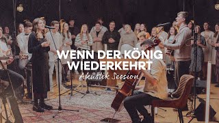 Wenn der König wiederkehrt Akustik Session [upl. by Prebo]