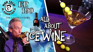 WHAT IS ICEWINE  All About Icewine  BAR TALK AND COCKTAILS [upl. by Woodcock]