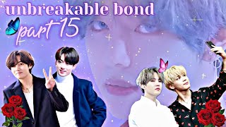 unbreakable bond 💜part 15💜 taekookyoonmin love story bts btslogy [upl. by Colis519]