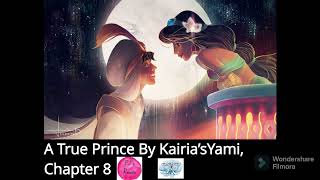 Ch 8 A True Prince An Aladdin FanFiction by Kairia’sYami [upl. by Finer486]