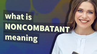 Noncombatant  meaning of Noncombatant [upl. by Adriell]