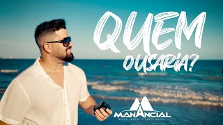 Banda Manancial  Quem Ousaria  Vídeo Clipe Oficial Axé Gospel Lançamento [upl. by Biles]