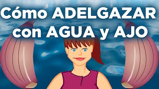 Cómo adelgazar con agua y ajo 3 recetas con agua y ajo para bajar de peso [upl. by Oakman]